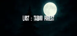 Lost : Taboo Forest