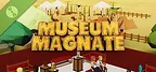 Museum Magnate Demo