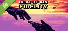 Next of Kin: Fidelity Demo