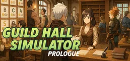 Guild Hall Simulator: Prologue