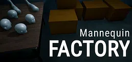 Mannequin: Factory