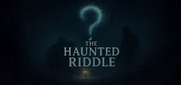 The Haunted Riddle