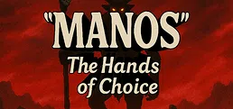 Manos The Hands Of Choice