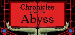 Chronicles from the Abyss