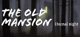The old mansion: Eternal night