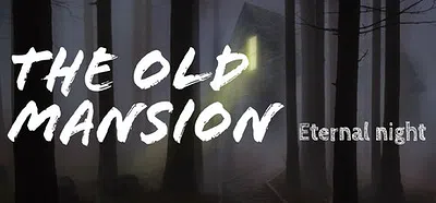 The old mansion: Eternal night