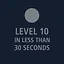 Finish Level 10 in less than 30 seconds icon