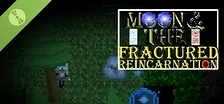 Moon & The Fractured Reincarnation Demo