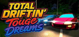 TOTAL DRIFTIN': Touge Dreams