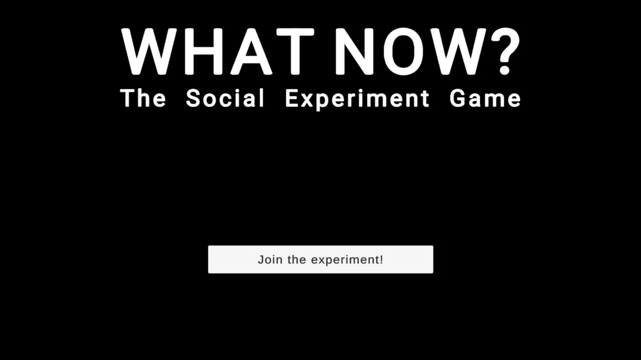 WHAT NOW? - The Social Experiment Game Screenshot 0