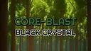Core-Blast Black Crystal Screenshot 0