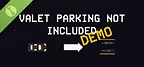 Valet Parking Not Included Demo
