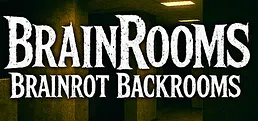BrainRooms - Brainrot Backrooms