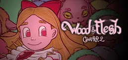 Wood & Flesh: Chapter 2