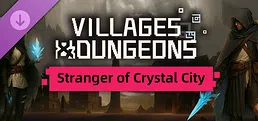 Villages&Dungeons "Stranger of Crystal City" Pack