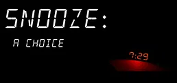 Snooze: A Choice