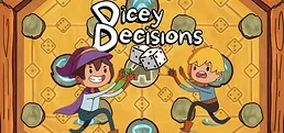 Dicey Decisions