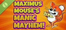 Maximus Mouse's Manic Mayhem Demo
