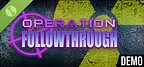 Operation: Followthrough Demo