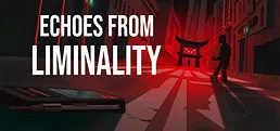 Echoes from Liminality