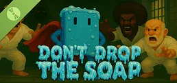 Don't Drop The Soap Demo