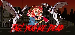 Tag! You're Dead