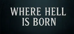 Where Hell is Born
