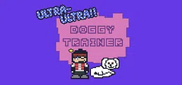 Ultra-Ultra Doggy Trainer!!
