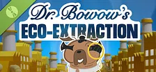Dr. Bowow's Eco-Extraction Demo