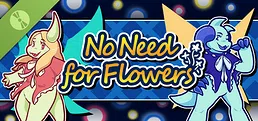 No Need for Flowers DEMO