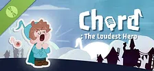 Chord: The Loudest Hero Demo