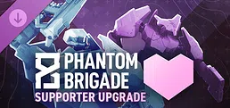 Phantom Brigade - Supporter Upgrade