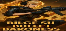 Bilge Su Bullet Baroness