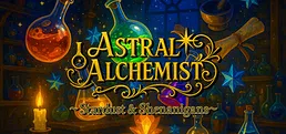Astral Alchemist ~Stardust & Shenanigans~
