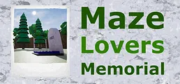 Maze Lovers Memorial