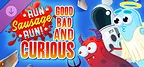 Run Sausage Run: Good, Bad and Curious