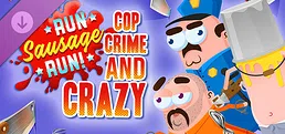 Run Sausage Run: Cop, Crime and Crazy