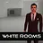White Rooms