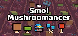 The Smol Mushroomancer