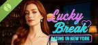 Lucky Break: Dating in New York Demo