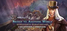 Bridge to Another World Remastered: Burnt Dreams Collector's Edition