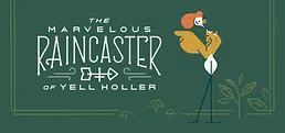 The Marvelous Raincaster of Yell Holler