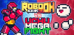 ROBO OH vs UCHU MEGA FIGHT