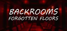 Backrooms: Forgotten Floors