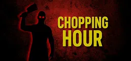 Chopping Hour
