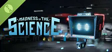 Madness of the Science Demo