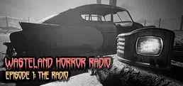 Wasteland Horror Radio: Episode 1 - The Radio