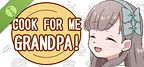 Cook for Me Grandpa! Demo