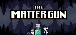 The Matter Gun