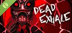 Dead Exhale Demo
